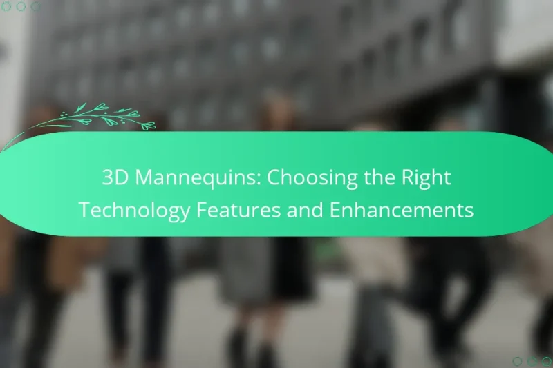3D Mannequins: Choosing the Right Technology Features and Enhancements