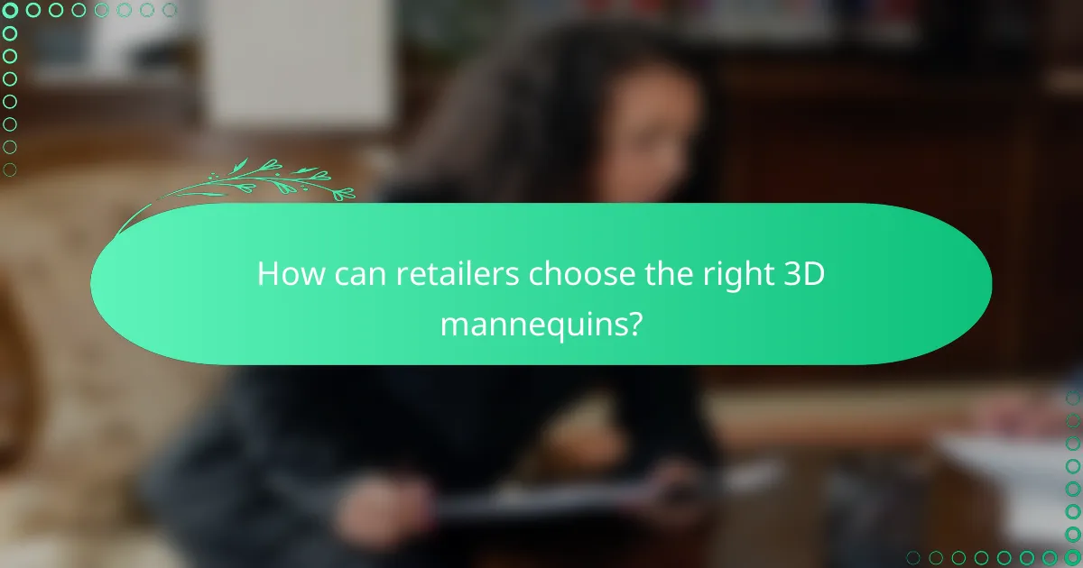How can retailers choose the right 3D mannequins?