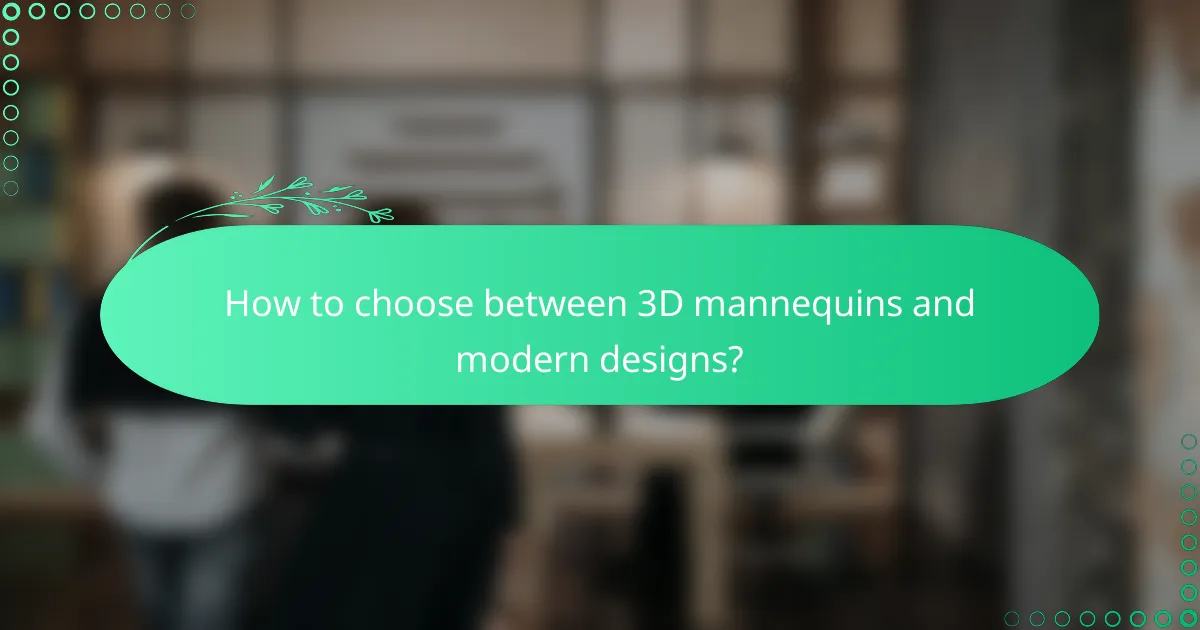 How to choose between 3D mannequins and modern designs?