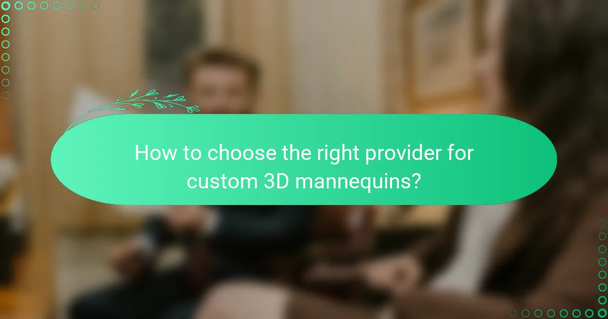 How to choose the right provider for custom 3D mannequins?