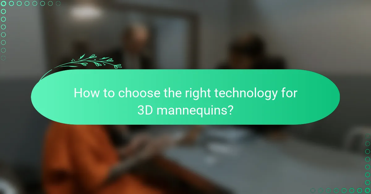 How to choose the right technology for 3D mannequins?