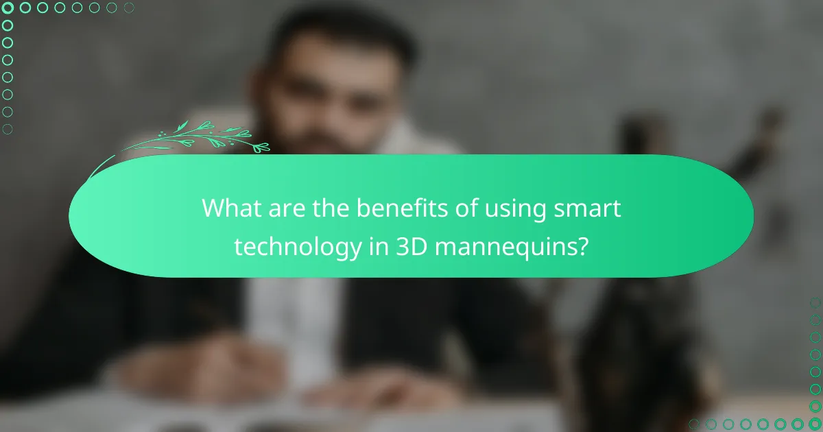 What are the benefits of using smart technology in 3D mannequins?