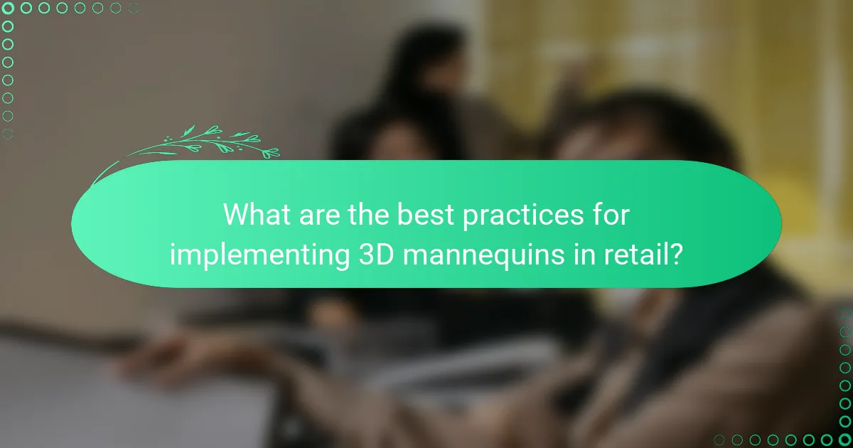 What are the best practices for implementing 3D mannequins in retail?