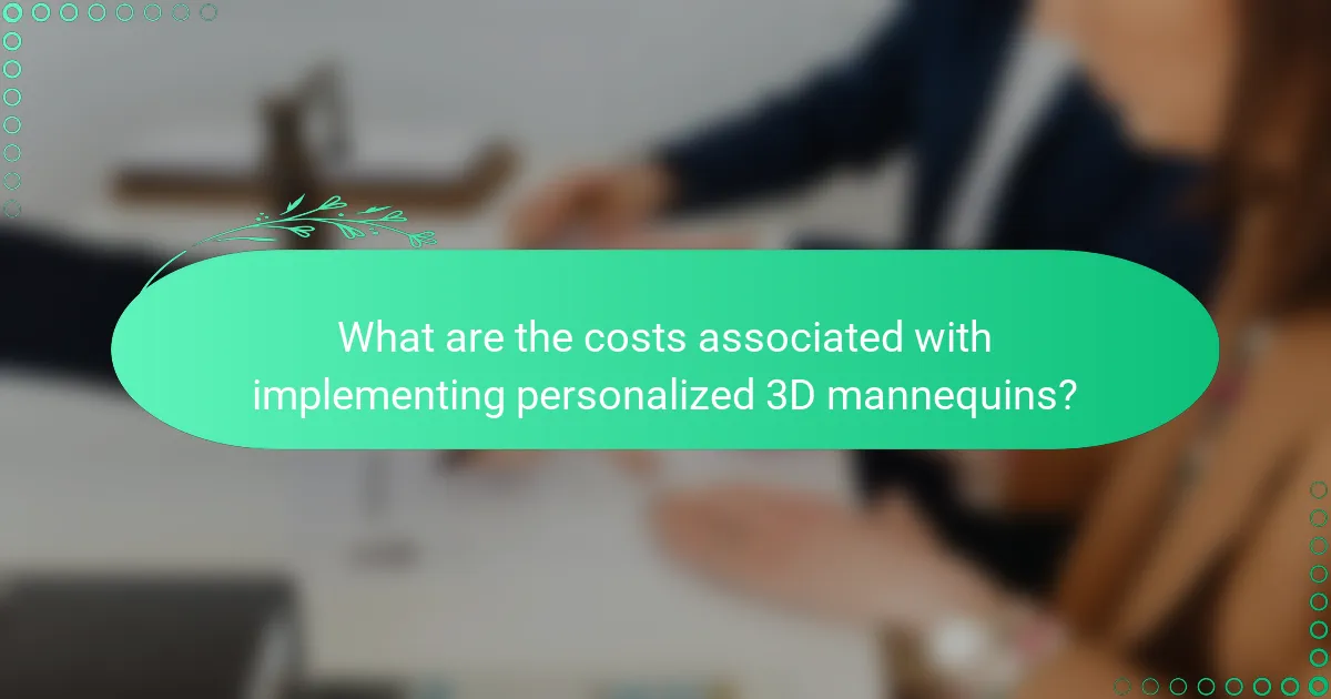 What are the costs associated with implementing personalized 3D mannequins?
